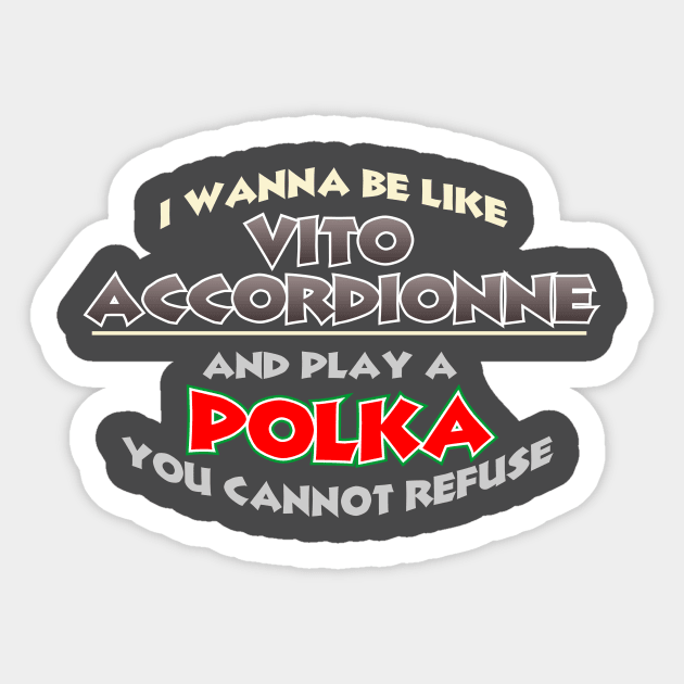 Vito Accordionne Sticker by buckbegawk